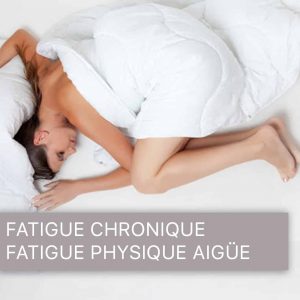 Fatigue Chronique - Fatigue physique aigüe