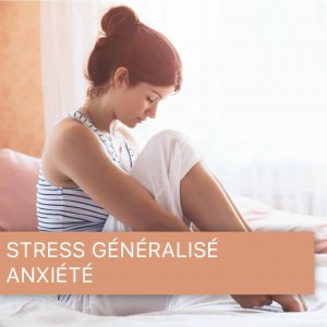 Stress Généralisé – anxiété