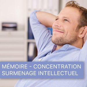 Mémoire - Concentration - Surmenage