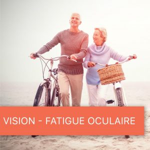 Vision - Fatigue Oculaire